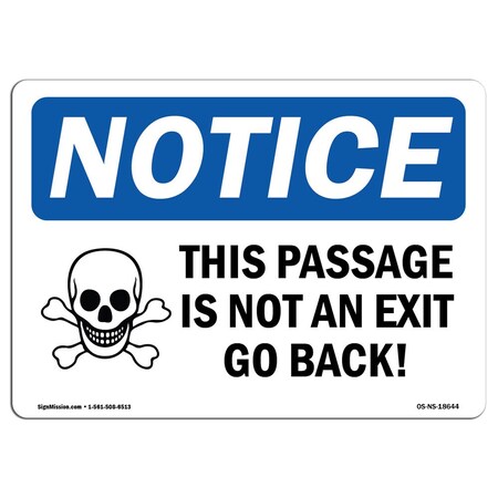 Signmission OSHA Sign, This Passage Is Not An Exit Go Back! With, 18in X 12in Decal, 12"W, 18" L, Landscape OS-NS-D-1218-L-18644
